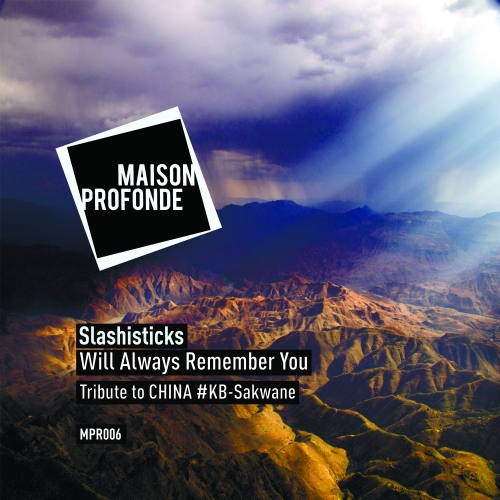 Slashisticks - Will Always Remember You / Maison Profonde Recordings