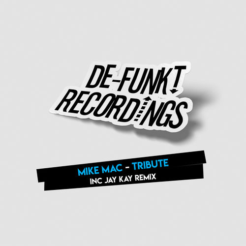 Mike Mac - Tribute / De-Funkt Recordings