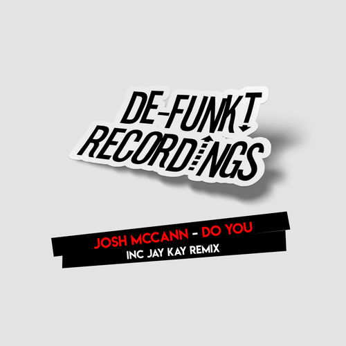 Josh McCann - Do You / De-Funkt Recordings