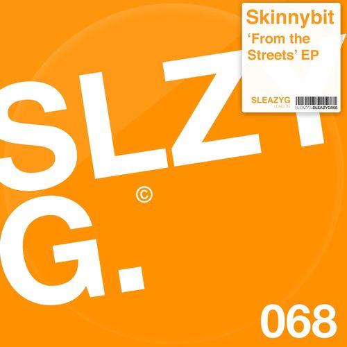 Skinnybit - From the Streets / Sleazy G