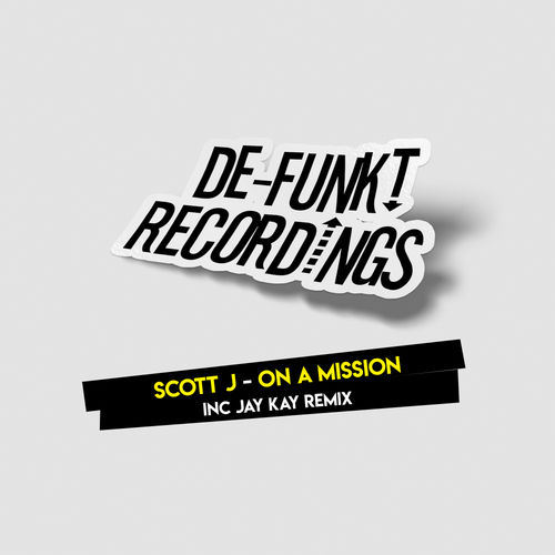 Scott J - On A Mission / De-Funkt Recordings