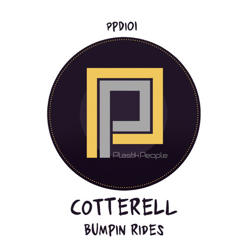 Cotterell - Bumpin Rides / Plastik People Recordings