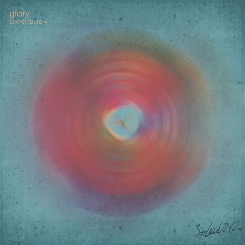 Secret Factory - Glory / Soleid