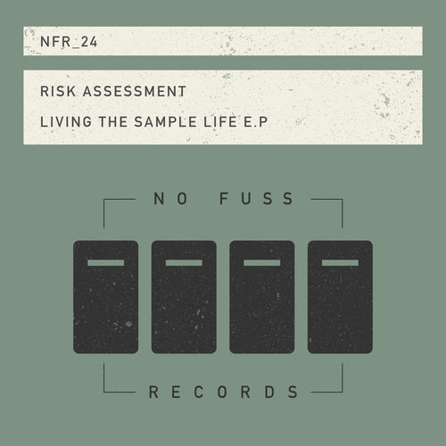 Risk Assessment - Living The Sample Life / No Fuss Records