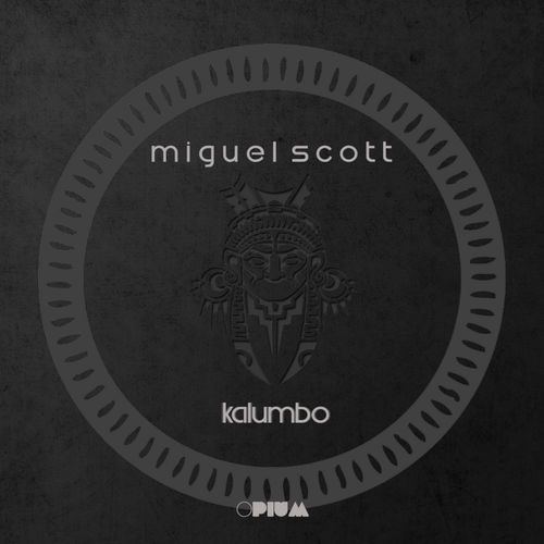 Miguel Scott - Kalumbo / Opium Muzik