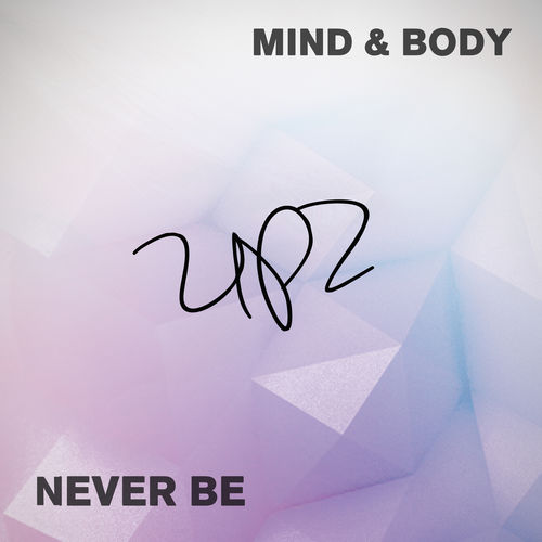 Upz - Mind & Body / Never Be / soWHAT Records
