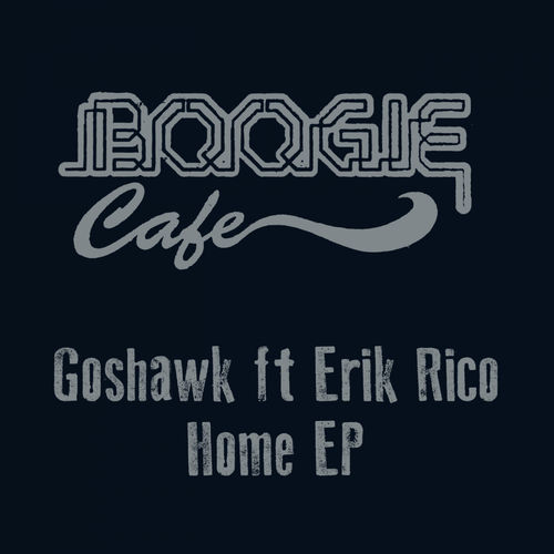 Goshawk - Home EP / Boogie Cafe Records