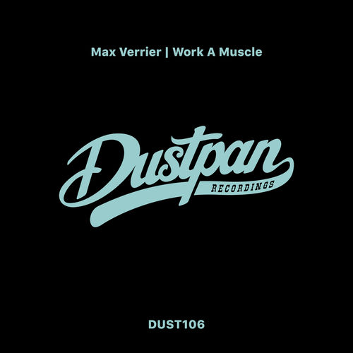 Max Verrier - Work a Muscle / Dustpan Recordings