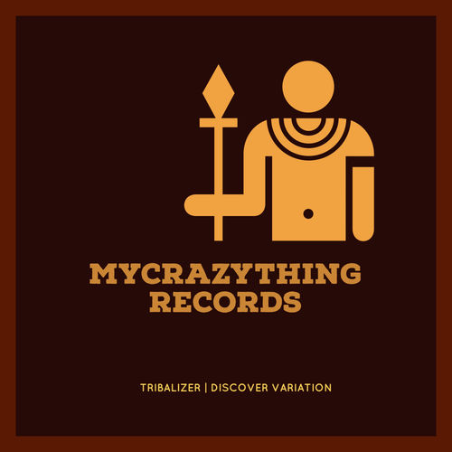 Tribalizer - Discover Variation / Mycrazything Records