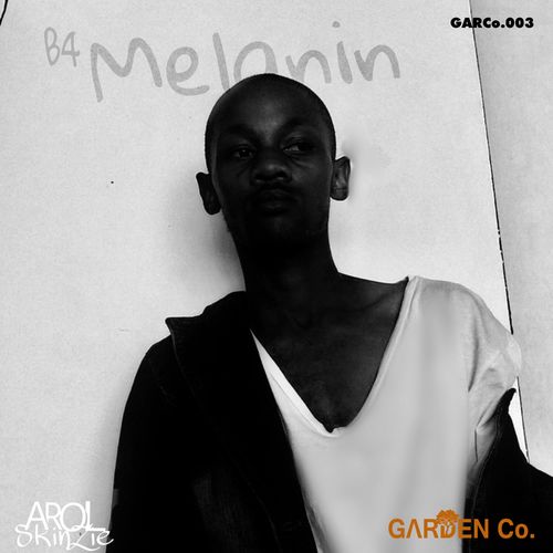 Arol Skinzie - B4 Melanin / Garden Co.