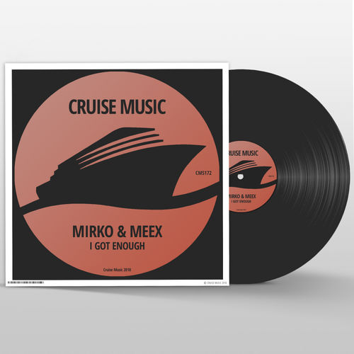 Mirko & Meex - I Got Enough / Cruise Music