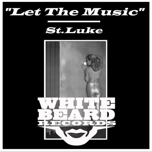 St.Luke - Let The Music / Whitebeard Records