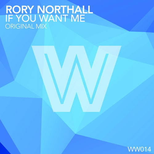 Rory Northall - If You Want Me / Wicked Wax Traxx
