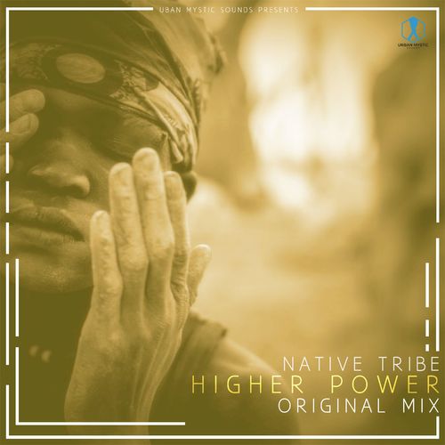 Native Tribe - Higher Power / Urban Mystic Sounds