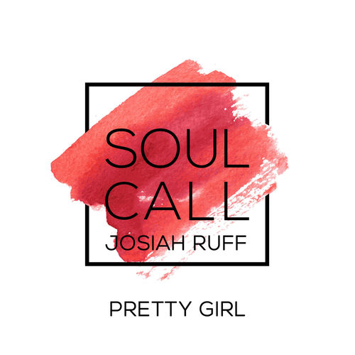 Soulcall feat. Josiah Ruff - Pretty Girl / HSR Records