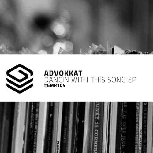 Advokkat - Dancin With This Song EP / Gourmand Music Recordings