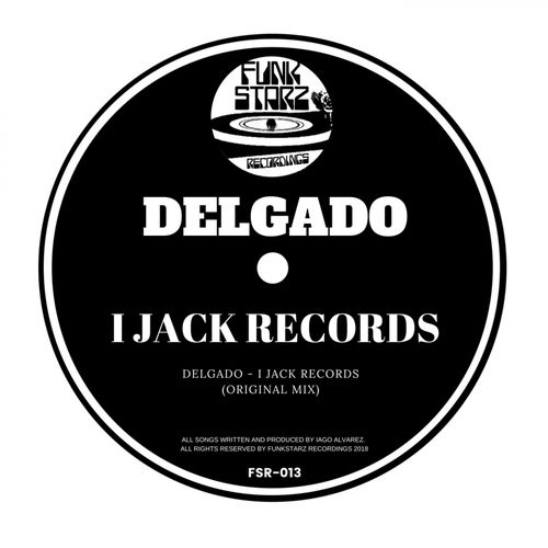 Delgado - I Jack Records / Funkstarz Recordings