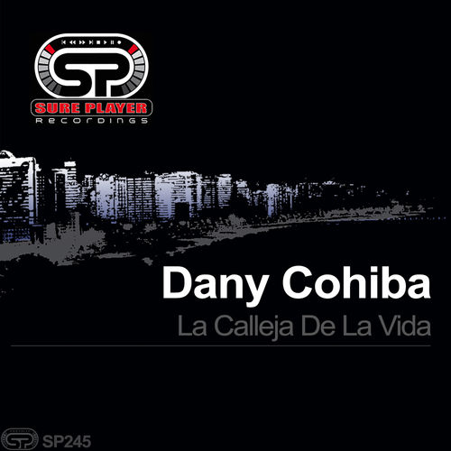Dany Cohiba - La Calleja De La Vida / SP Recordings