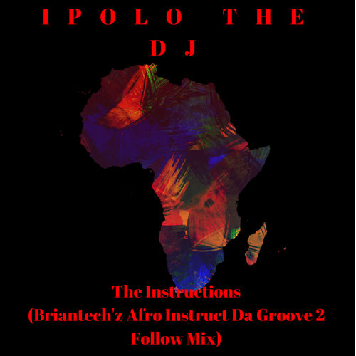 IPOLO THE DJ - The Instructions / BlaqAfroKaan Records