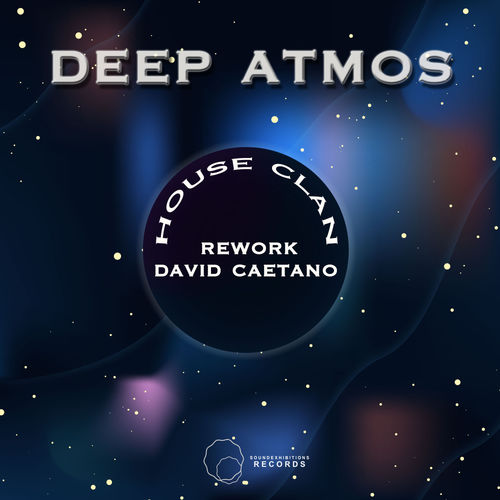 House Clan - Deep Atmos Rework / Sound Exhibitions Records