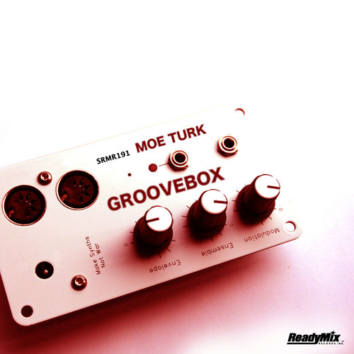 Moe Turk - Groovebox / Ready Mix Records