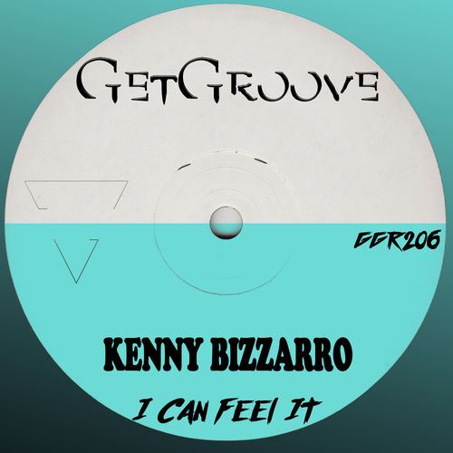 Kenny Bizzarro - I Can Feel It / Get Groove Record