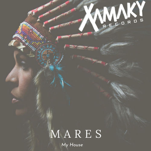Mares - My House / Xamaky Records