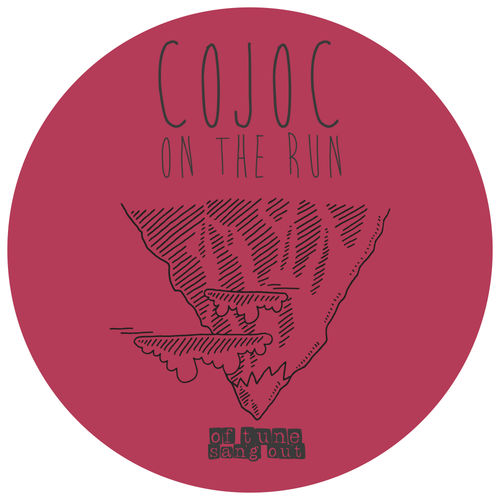 Cojoc - On The Run EP / Sang Out Of Tune
