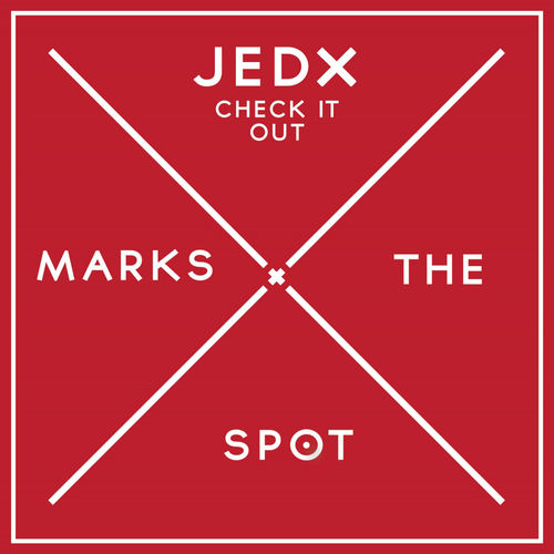 JedX - Check It Out / Music Marks The Spot