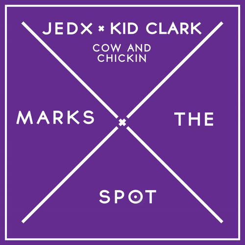 JedX & Kid Clark - Cow & Chickin / Music Marks The Spot