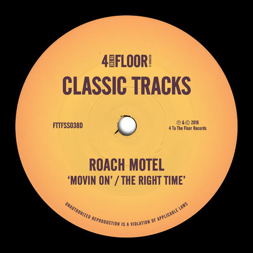 Roach Motel - Movin' On / The Right Time / 4 To The Floor Records