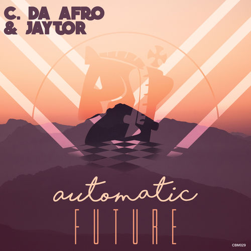 C. Da Afro & Jaytor - Automatic Future / ChessBoard Music