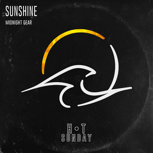 Midnight Gear - Sunshine / Hot Sunday Records