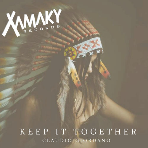 Claudio Giordano - Keep It Together / Xamaky Records