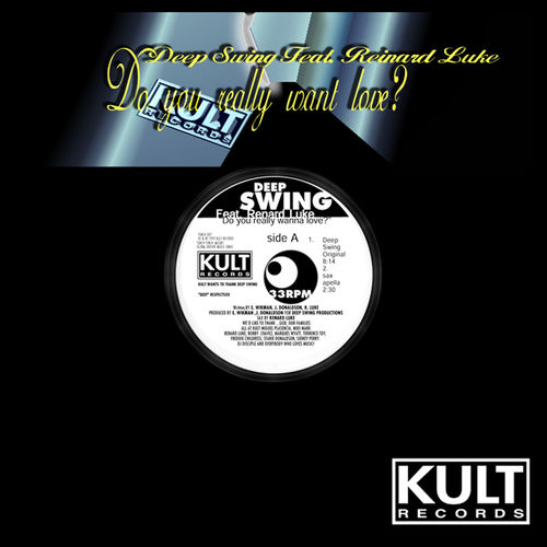 Deep Swing - Kult Records Presents: Do You Really Wanna Love? (Remastered) / KULT old skool