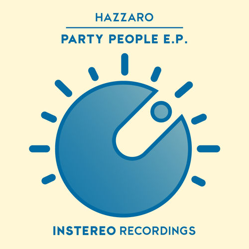 Hazzaro - Party People E.P. / InStereo Recordings