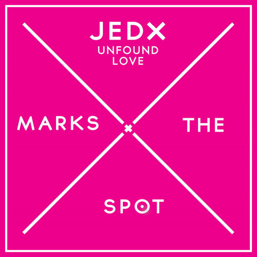JedX - Unfound Love / Music Marks The Spot