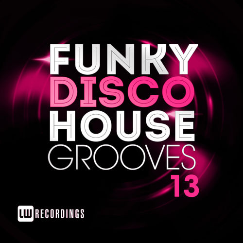 VA - Funky Disco House Grooves, Vol. 13 / LW Recordings
