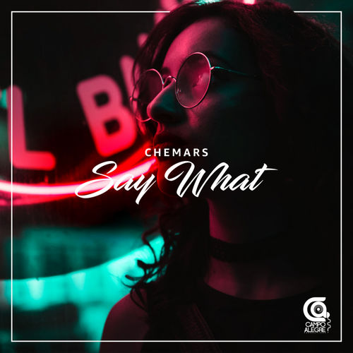 Chemars - Say What / Campo Alegre Productions
