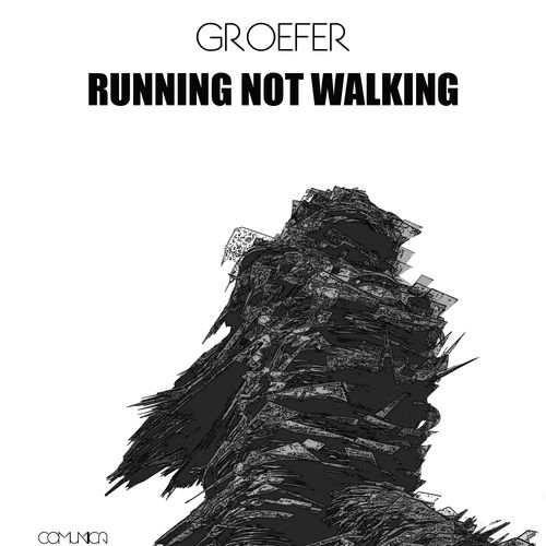 Groefer - Running Not Walking / Comunica
