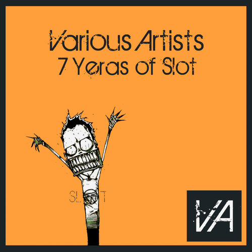 VA - 7 Years of Slot Records / Slot Records