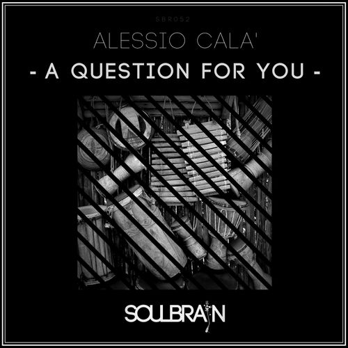 Alessio Cala' - A Question For You / Soul Brain Records