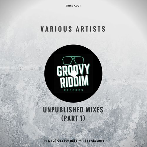 VA - Unpublished Mixes, Vol. 1 / Groovy Riddim Records