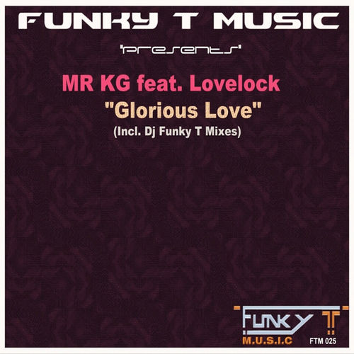 MR KG feat. Lovelock - Glorious Love / Funky T Music