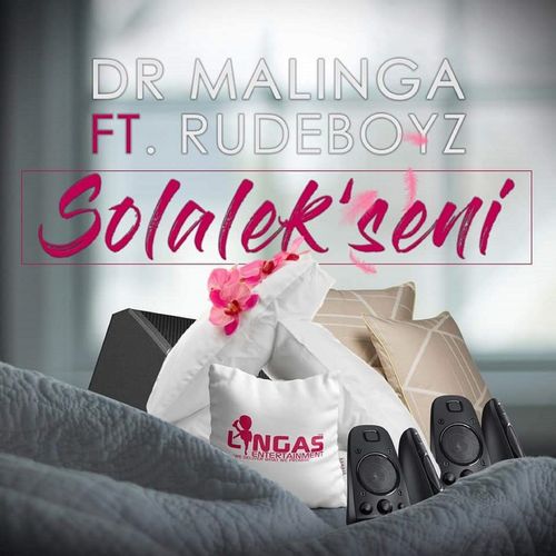 Dr Malinga ft. Rudeboys - Solalek'Seni / Lingas Entertainment