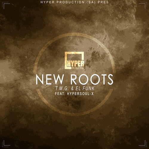 T.M.G. & El Funk - New Roots / Hyper Production (SA)