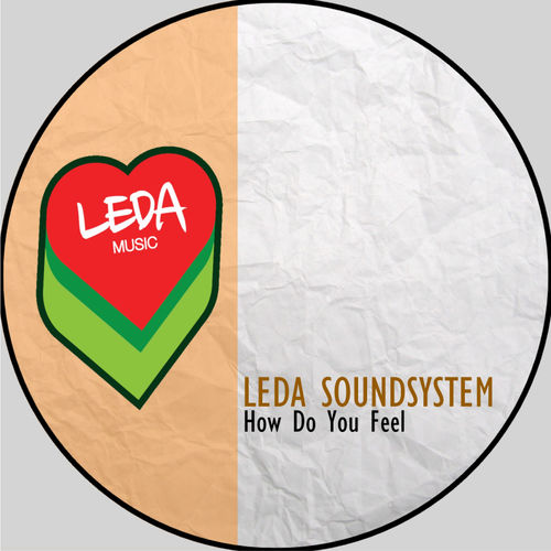 Leda SoundSystem - How Do You Feel / Leda Music