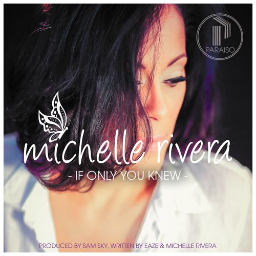 Michelle Rivera - If Only You Knew / Paraiso Recordings
