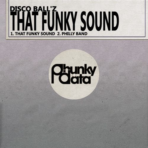 Disco Ball'z - That Funky Sound / Phunky Data