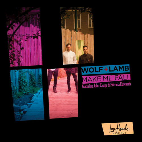 Wolf + Lamb ft John Camp & Patricia Edwards - Make Me Fall (Lowheads Remixes) / Wolf + Lamb Records